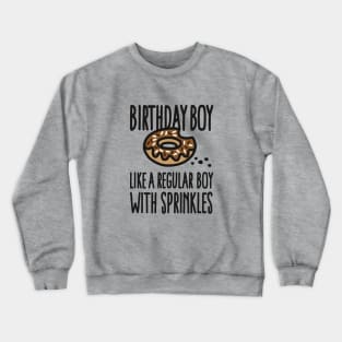 Birthday boy donut sprinkles funny birthday gift Crewneck Sweatshirt